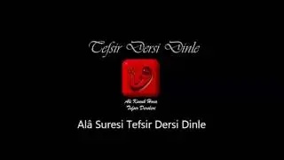 Ali Küçük Alâ Suresi Tefsir Dersi Dinle / MP3 Ses