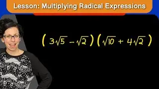 Lesson: Multiplying Radical Expressions