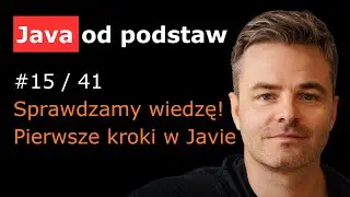 Pierwsze kroki w Javie - quiz wiedzy [Java od podstaw 15/41]