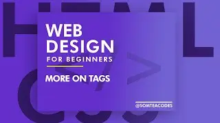 Web Design For Beginners 3: More on tags