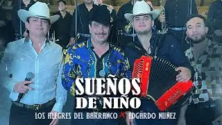 Sueños de Niño - Los Alegres Del Barranco X Edgardo Nuñez