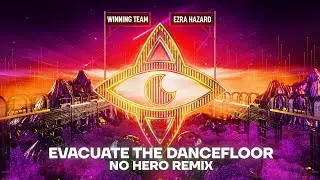 Winning Team & Ezra Hazard - Evacuate The Dancefloor (No Hero Remix)