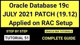 Oracle Database 19c July 2021 Patch Applied Successfully || DB Upgraded from 19.11 to 19 12