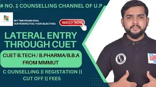 Letral entry through cuet | MMMUT  Letral entry B.tech  , Bpharma , BBA  full counselling process