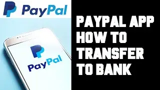 Paypal App How To Transfer Money To Bank - How To Withdraw Send Money To Bank From Paypal Account