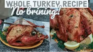 HOW TO MAKE A TURKEY (4 Easy Steps!) Juicy, Flavorful & NO BRINING TIME