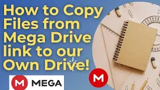 How to copy files from a Mega Drive Link to our own Mega Drive Account!