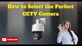 How to Select the Perfect CCTV Camera