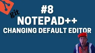 Git 8. How to change the default editor in GIT