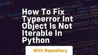 How to fix typeerror int object is not iterable in python