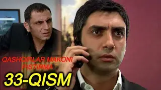 QASHQIRLAR MAKONI PISTIRMA 33-QISM FULL HD