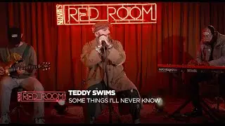 Teddy Swims | Some Things Ill Never Know (live) in Nova’s Red Room