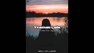 Tramau Lain (Remake Una Lady)