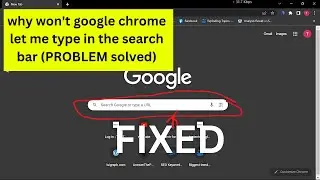 why won't google chrome let me type in the search bar |Not able to type in the Chrome browser(fixed)