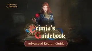 [Journey of Monarch] Advanced Region Guide｜Deimia’s Guidebook｜