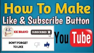 How to Make Like and Subscribe Button For YouTube Videos | How to add a subscribe button to videos