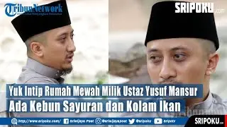 Yuk Intip Rumah Mewah Milik Ustaz Yusuf Mansur, Ada Kebun Sayuran dan Kolam Ikan