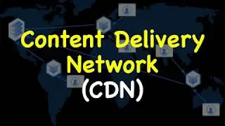 Content Delivery Network (CDN) | How Content Delivery Network works?