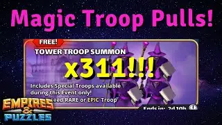 311 TROOP PULLS! Most troop pulls ever recorded??? Empires and Puzzles