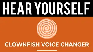 How To Hear Yourself in Clownfish Voice Changer