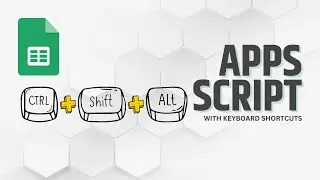 Apps Script with Keyboard Shortcuts