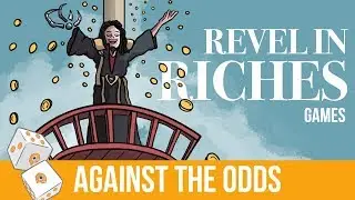 Against the Odds: Revel in Riches (Games)