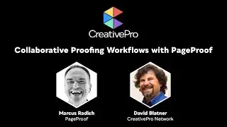 Collaborative Proofing Workflows with PageProof - Marcus Radich // CreativePro Conversations