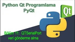 Pyqt 5 Dersleri 11: python Seri port veri gönderme alma (QtSerialport)