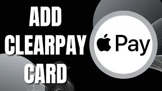 How to Add Clearpay Card To Apple Wallet (Quick Way 2023)