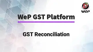 WeP GST Reconciliation | GTSR 2A | GSTR 2B | Fastest & Most Advanced Solution