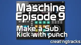 Maschine Making A Punchy Sub Kick