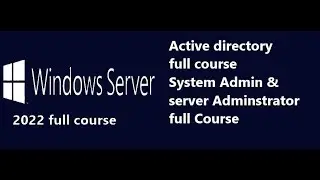Learn Microsoft Active Directory From Scratch To Advance | System Administrator & Troubleshooting