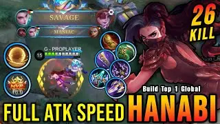 SAVAGE & MANIAC!! 26 Kills!! Hanabi Full Attack Speed Build!! - Build Top 1 Global Hanabi ~ MLBB