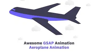 Awesome GSAP  ✈Aeroplan animation