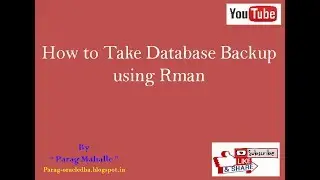 How to take Rman Hot Database Backup using Rman