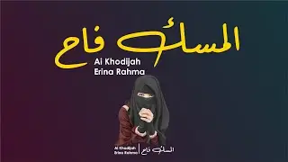 AL MISKU FAH المسك فاح - Ai Khodijah Ft Erinna Rahma [ 1 JAM ] Lirik Arab+Indo