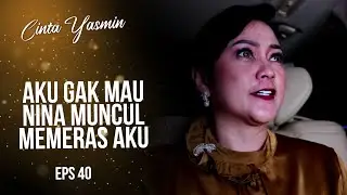 Ajeng PANIK Nina Mau Bebas Dari Penjara | CINTA YASMIN | EPS.40 (4/7)