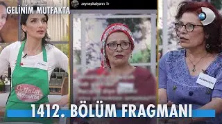 Gelinim Mutfakta 1412. Bölüm Fragmanı