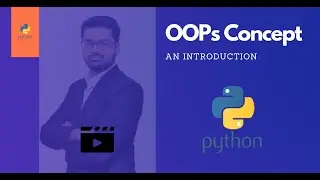 Introduction of OOP in Python (Object Oriented Programming).