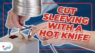 How To Use a Hot Knife To Cut Braided Expandable Sleeving