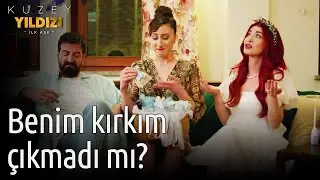 Kuzey Yıldızı İlk Aşk 61. Bölüm - Benim Kırkım Çıkmadı Mı?