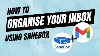 Organize 500+ Emails Daily using SaneBox: Reach Inbox Zero