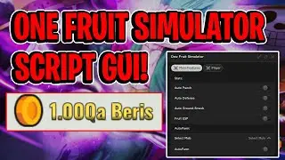 One Fruit Simulator Script GUI Hack (INFINITE BERIS, AUTOFARM, TELEPORTS, AND MORE) *PASTEBIN*