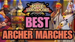 Updated BEST Archer Marches FOR YOU! Strongest 1-7 Archer Marches Rise of Kingdoms