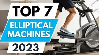 Top 7 Best Elliptical Machines 2023