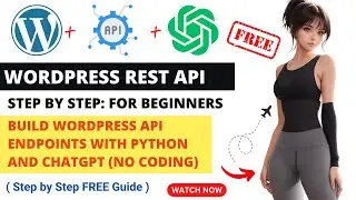 Build WordPress Rest API | WordPress API Tutorial | WordPress Json Rest API | ChatGPT | Python