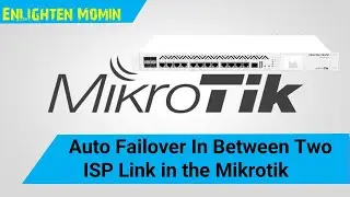 Auto Failover In Between Two ISP Link in the MikroTik  Router for the *Internet Redundancy*