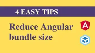 4 Easy tips to reduce Angular bundle size