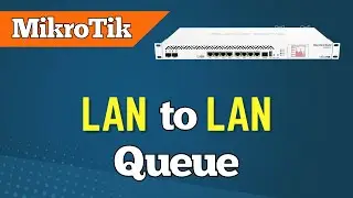 Mikrotik local queue | LAN to LAN Bandwidth