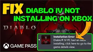 Cant install Diablo 4 on xbox gamepass Fix